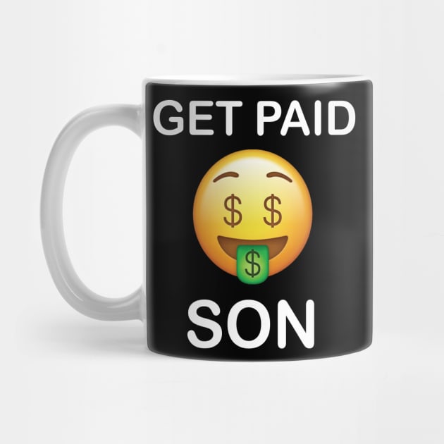 Get Paid Son" Money Dollar Bills by creativitythings 